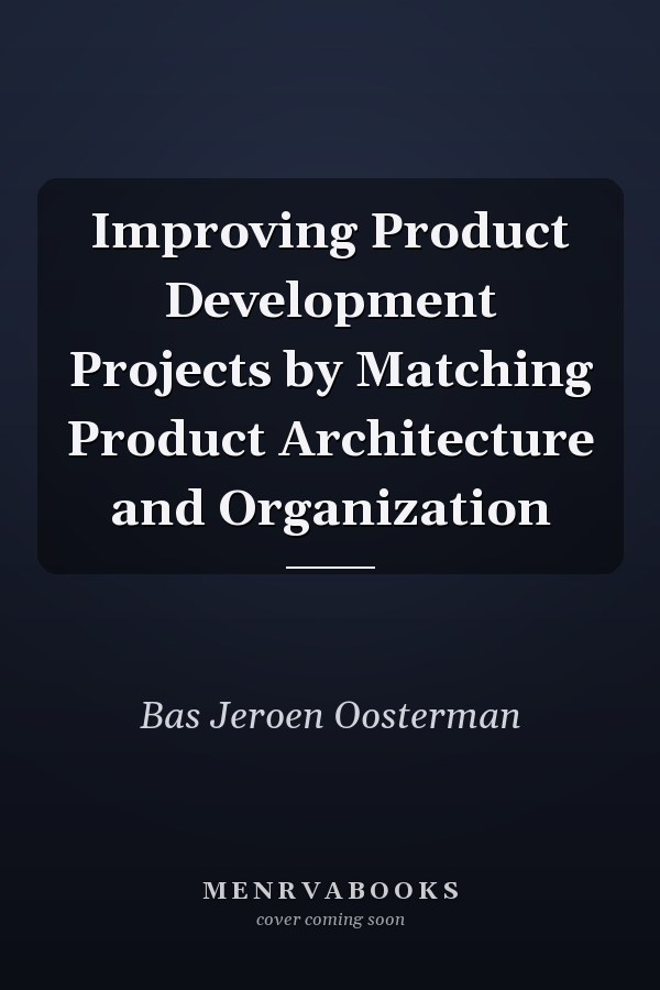 Improving Product Development Projects by Matching Product Architecture and Organization