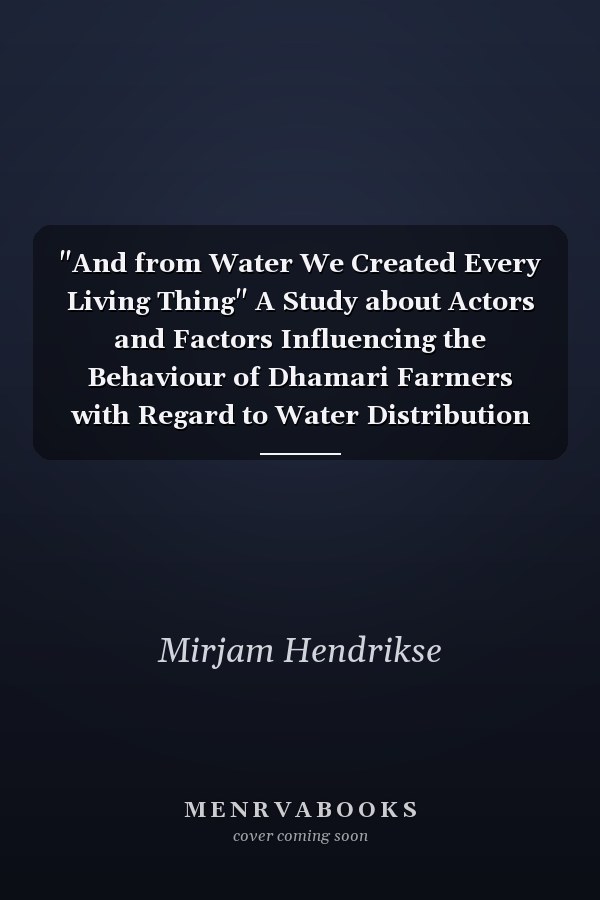 "And from Water We Created Every Living Thing" A Study about Actors and Factors Influencing the Behaviour of Dhamari Farmers with Regard to Water Distribution in Yemen