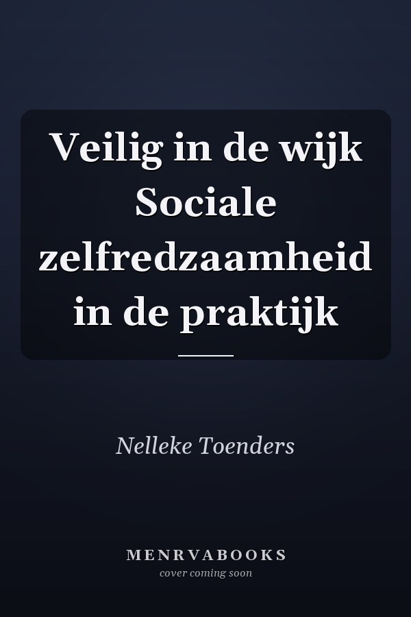 Veilig in de wijk Sociale zelfredzaamheid in de praktijk