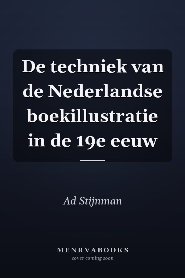 De techniek van de Nederlandse boekillustratie in de 19e eeuw