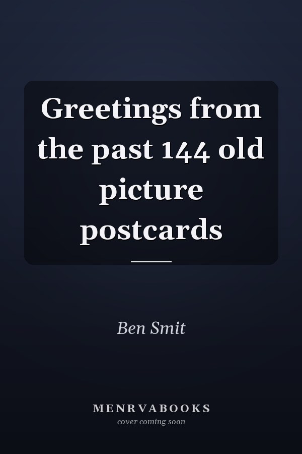Greetings from the past 144 old picture postcards