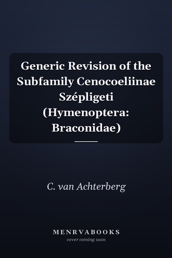 Generic Revision of the Subfamily Cenocoeliinae Szépligeti (Hymenoptera: Braconidae)