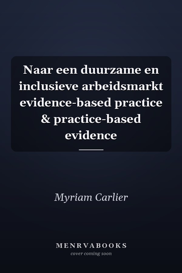 Naar een duurzame en inclusieve arbeidsmarkt evidence-based practice & practice-based evidence