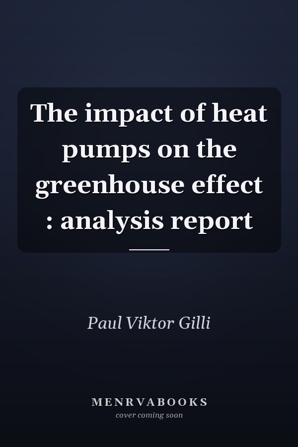 The impact of heat pumps on the greenhouse effect : analysis report