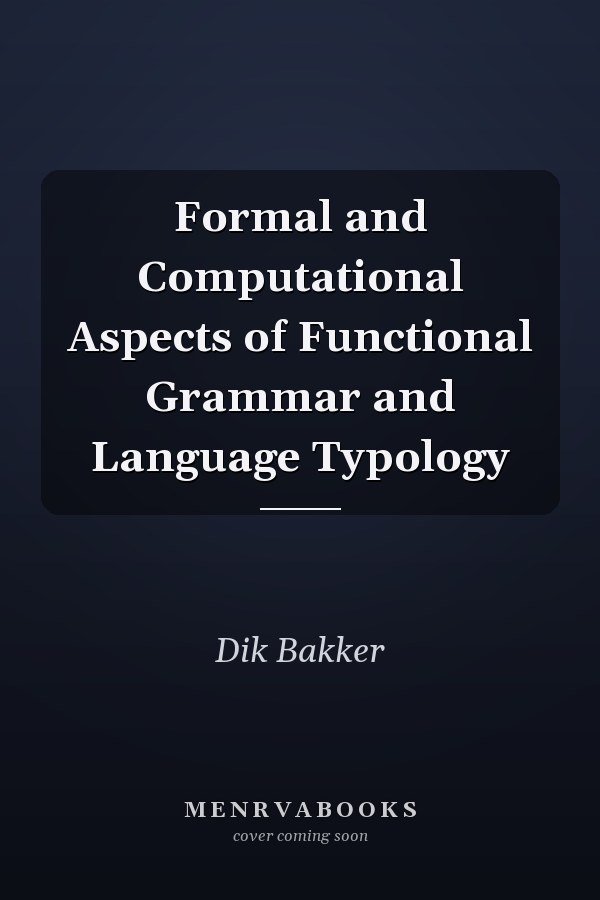 Formal and Computational Aspects of Functional Grammar and Language Typology