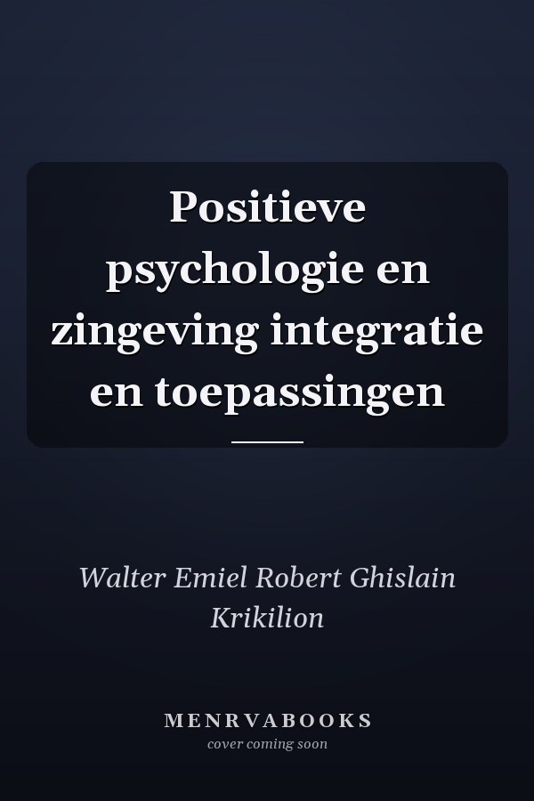 Positieve psychologie en zingeving integratie en toepassingen
