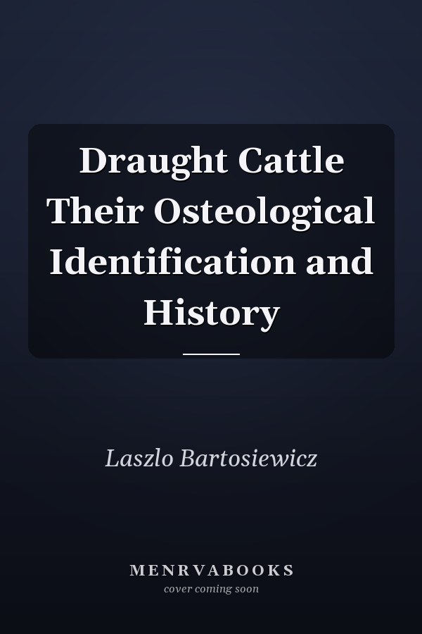 Draught Cattle Their Osteological Identification and History