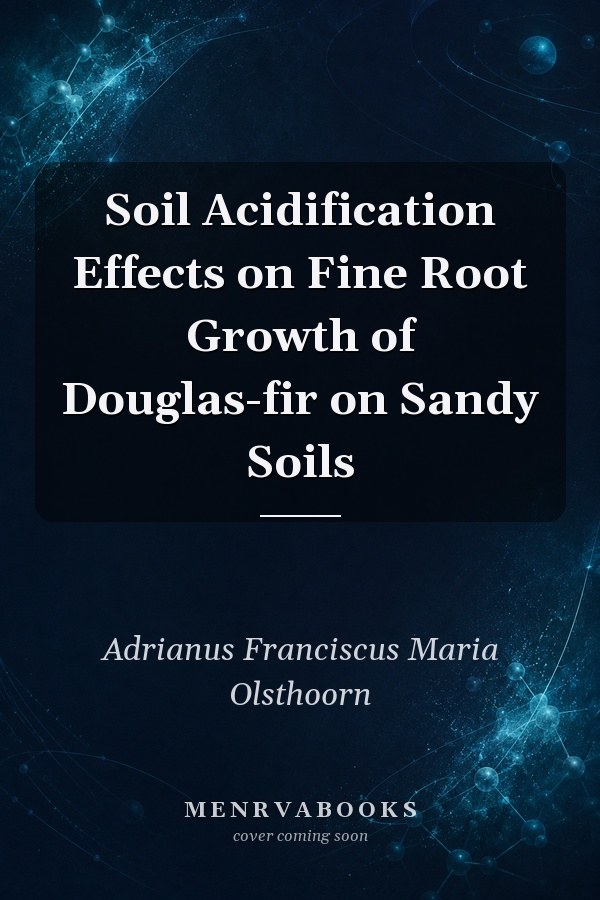 Soil Acidification Effects on Fine Root Growth of Douglas-fir on Sandy Soils