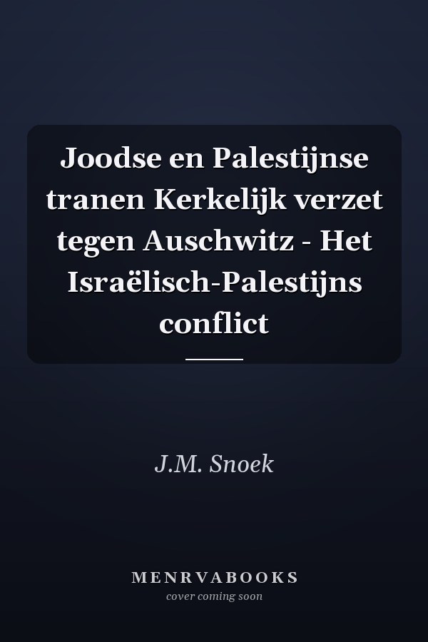 Joodse en Palestijnse tranen Kerkelijk verzet tegen Auschwitz - Het Israëlisch-Palestijns conflict