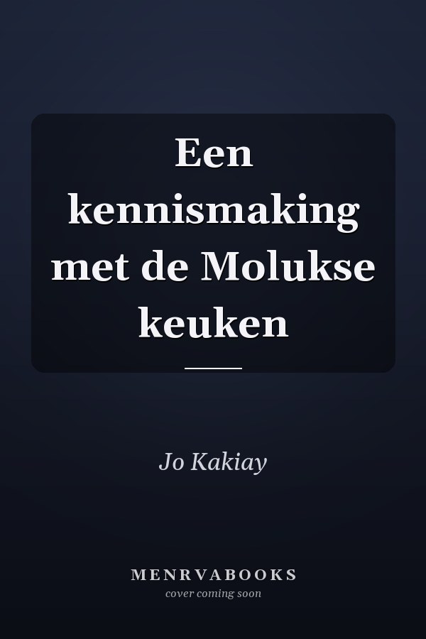Een kennismaking met de Molukse keuken