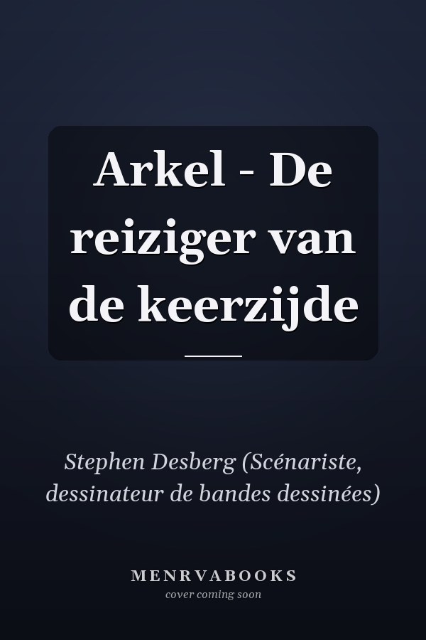 Arkel - De reiziger van de keerzijde