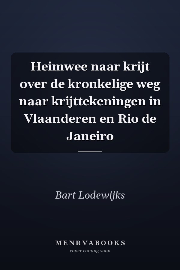 Heimwee naar krijt over de kronkelige weg naar krijttekeningen in Vlaanderen en Rio de Janeiro
