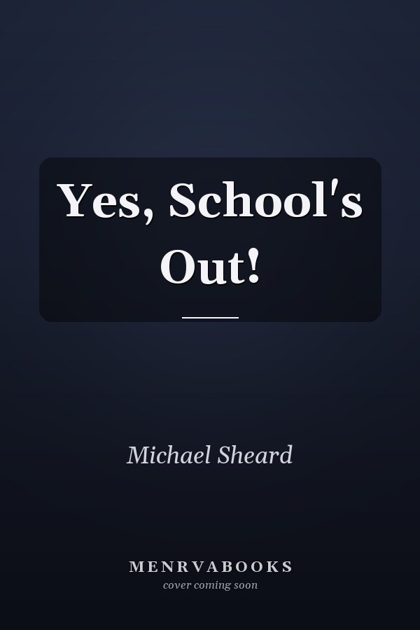 Yes, School's Out!