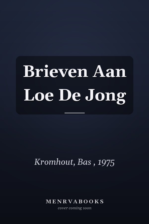 Brieven Aan Loe De Jong