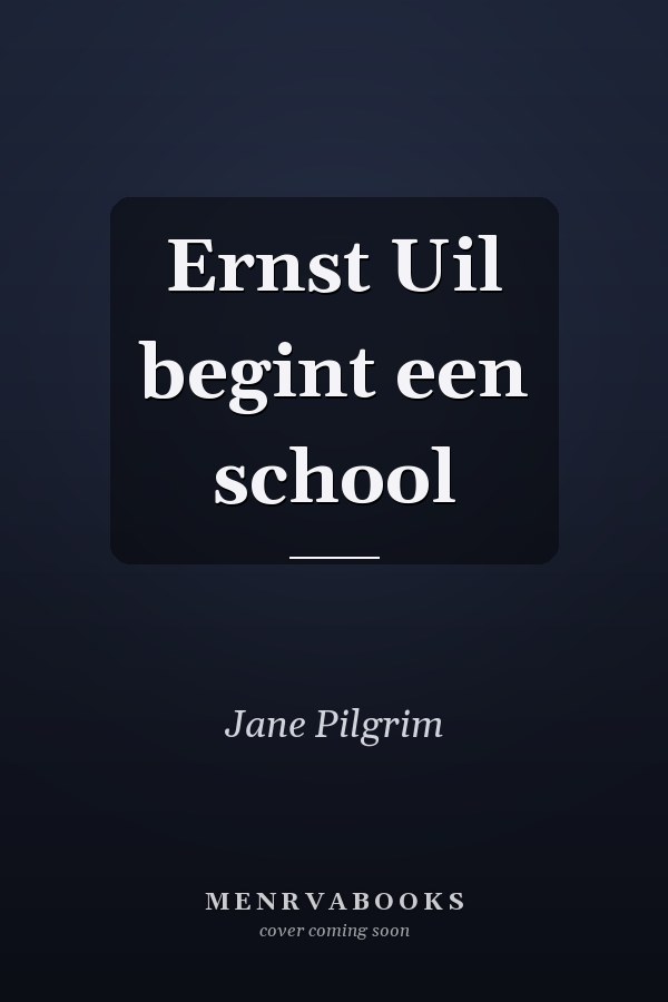 Ernst Uil begint een school