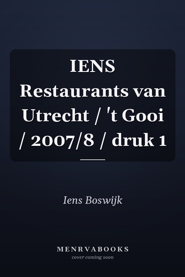 IENS Restaurants van Utrecht / 't Gooi / 2007/8 / druk 1
