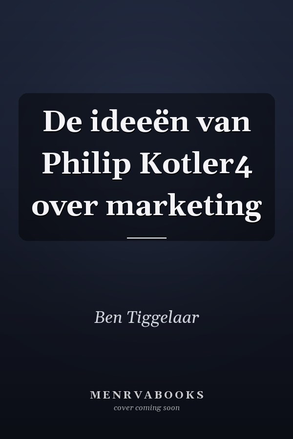 De ideeën van Philip Kotler4 over marketing