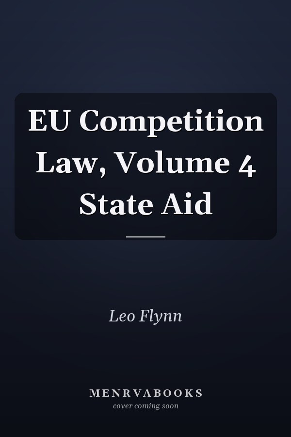 EU Competition Law, Volume 4 State Aid