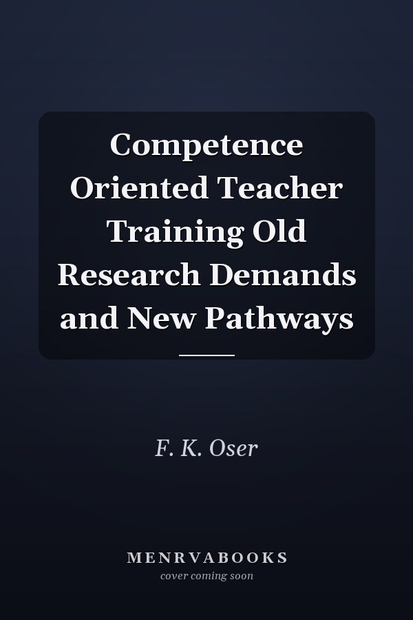 Competence Oriented Teacher Training Old Research Demands and New Pathways