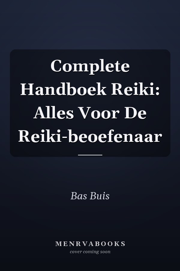 Complete Handboek Reiki: Alles Voor De Reiki-beoefenaar