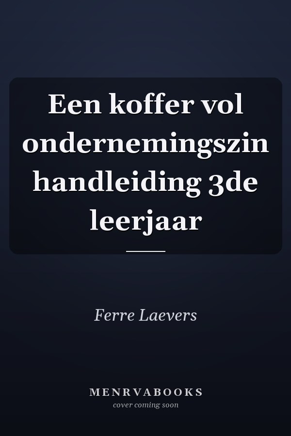 Een koffer vol ondernemingszin handleiding 3de leerjaar
