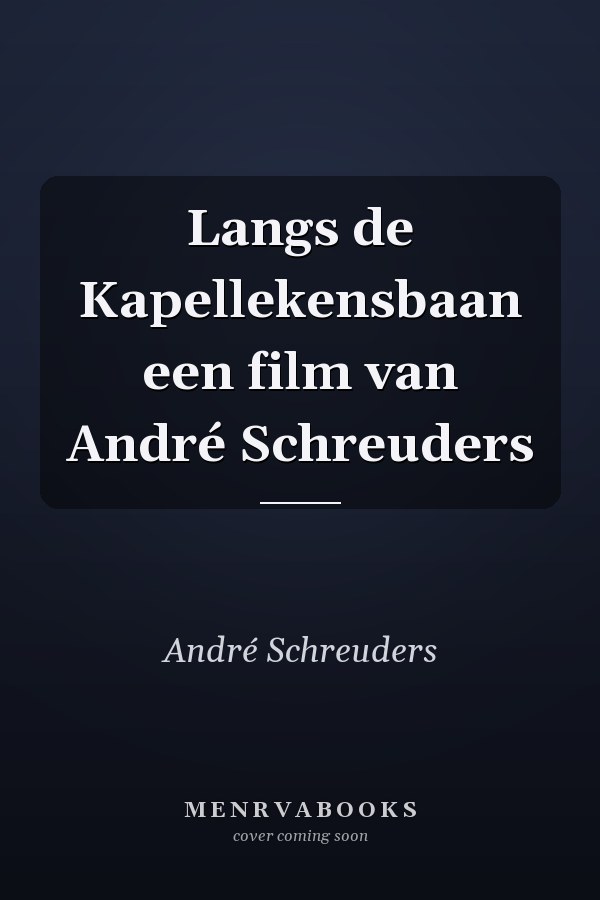 Langs de Kapellekensbaan een film van André Schreuders