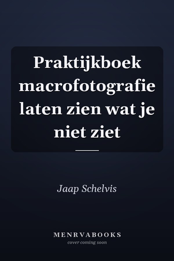 Praktijkboek macrofotografie laten zien wat je niet ziet