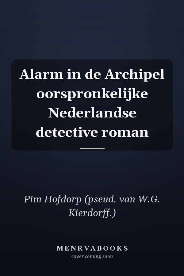 Alarm in de Archipel oorspronkelijke Nederlandse detective roman
