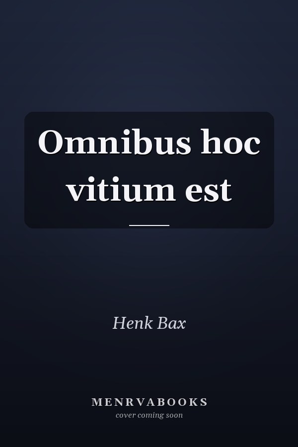 Omnibus hoc vitium est