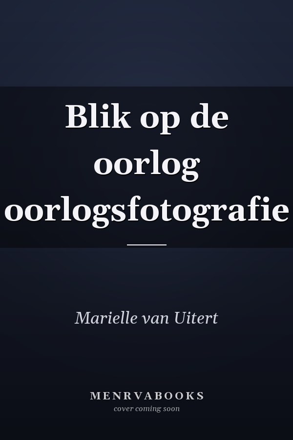 Blik op de oorlog oorlogsfotografie