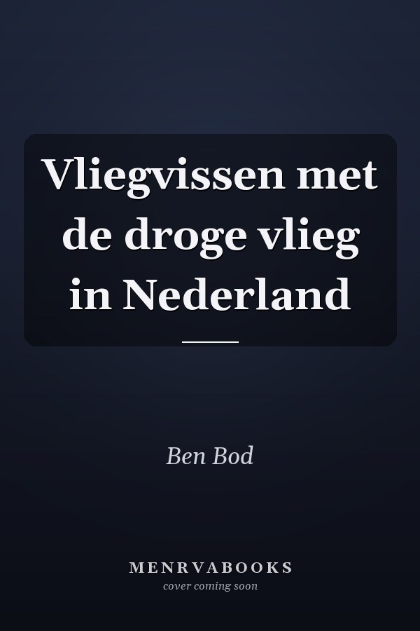 Vliegvissen met de droge vlieg in Nederland