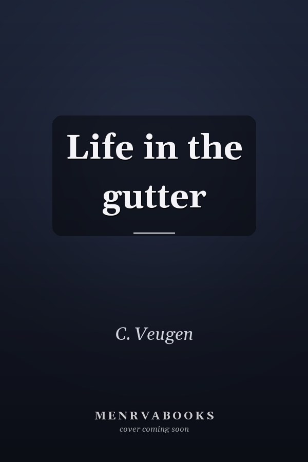 Life in the gutter