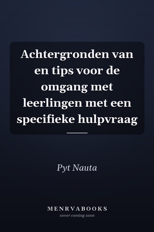 Achtergronden van en tips voor de omgang met leerlingen met een specifieke hulpvraag