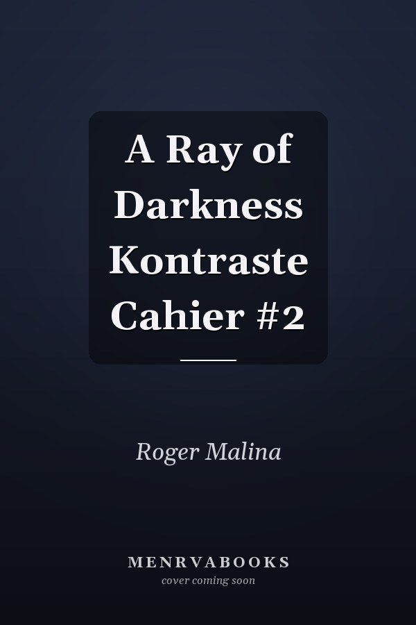 A Ray of Darkness Kontraste Cahier #2