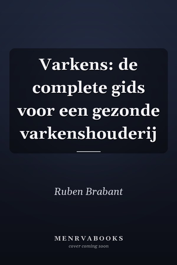 Varkens: de complete gids voor een gezonde varkenshouderij