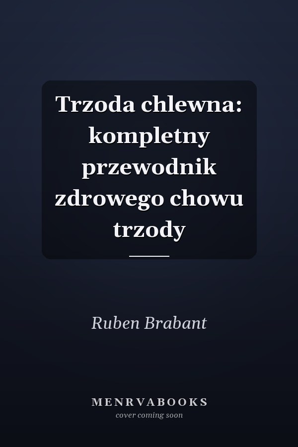 Trzoda chlewna: kompletny przewodnik zdrowego chowu trzody