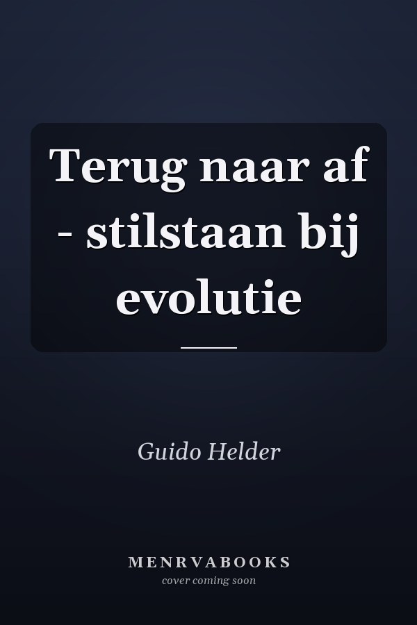 Terug naar af - stilstaan bij evolutie