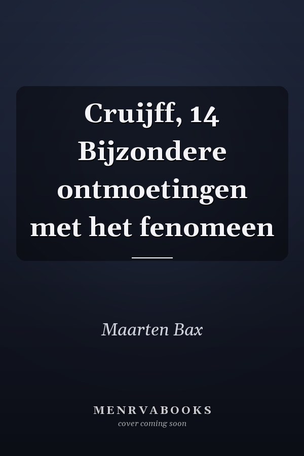 Cruijff, 14 Bijzondere ontmoetingen met het fenomeen