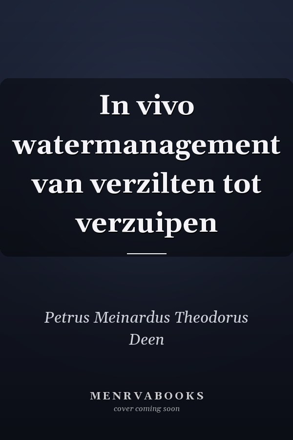 In vivo watermanagement van verzilten tot verzuipen