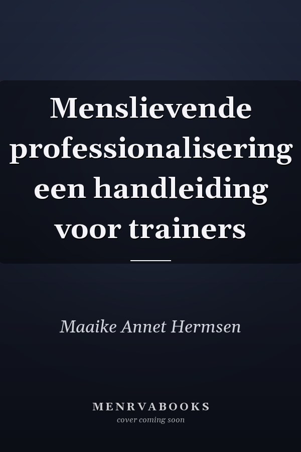 Menslievende professionalisering een handleiding voor trainers