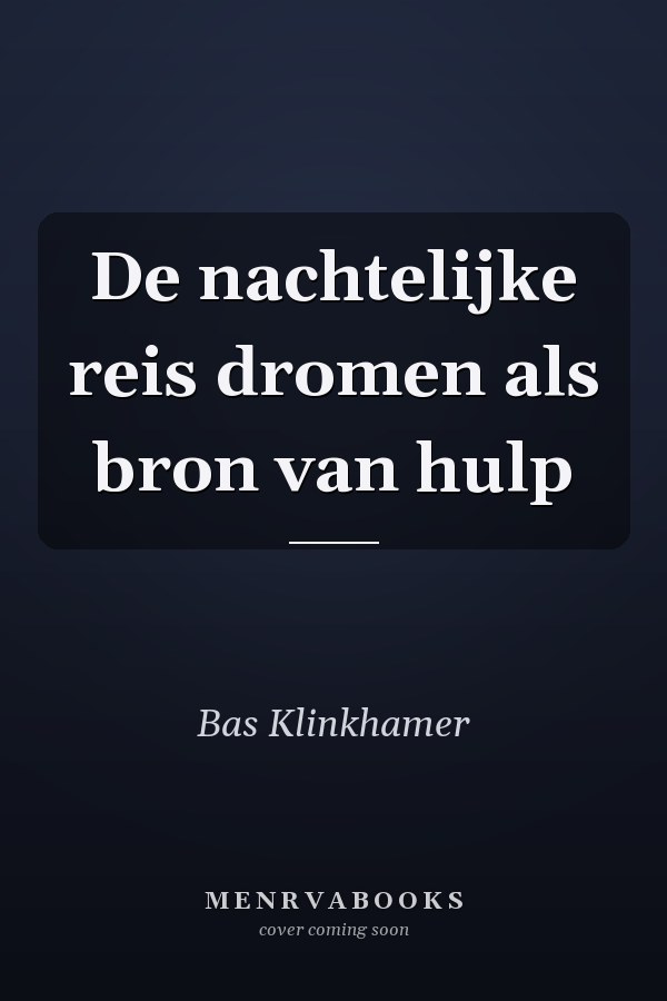 De nachtelijke reis dromen als bron van hulp