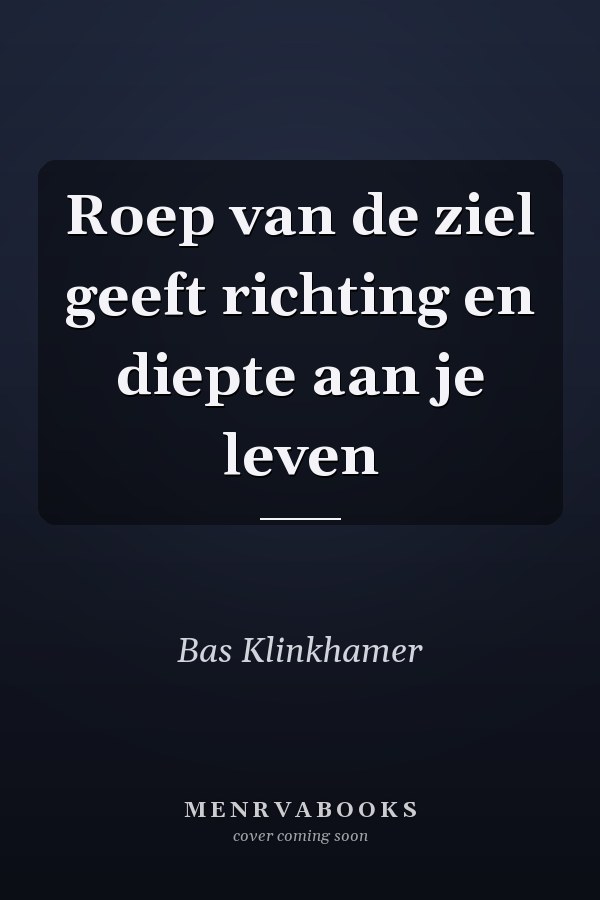 Roep van de ziel geeft richting en diepte aan je leven