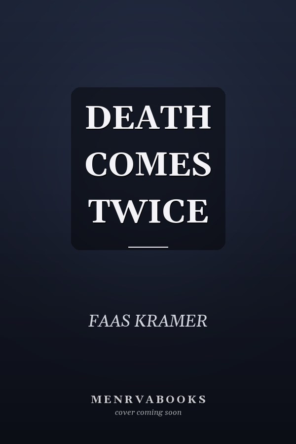 DEATH COMES TWICE