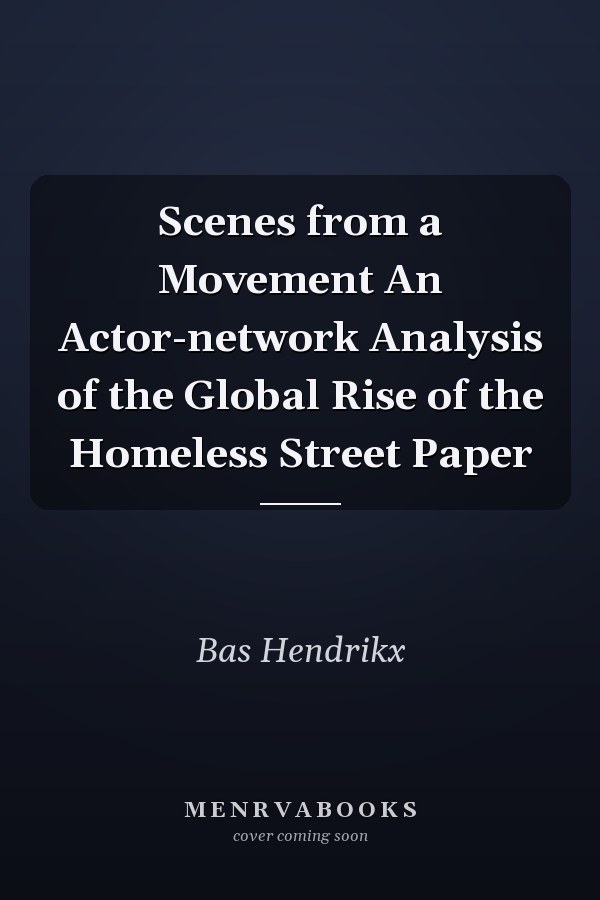 Scenes from a Movement An Actor-network Analysis of the Global Rise of the Homeless Street Paper