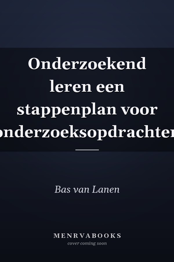 Onderzoekend leren een stappenplan voor onderzoeksopdrachten
