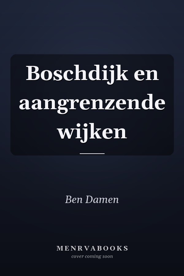 Boschdijk en aangrenzende wijken