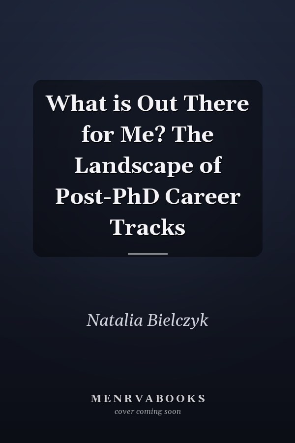 What is Out There for Me? The Landscape of Post-PhD Career Tracks