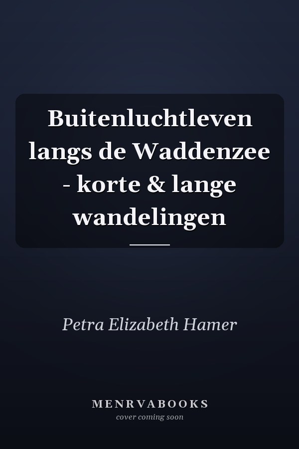 Buitenluchtleven langs de Waddenzee - korte & lange wandelingen