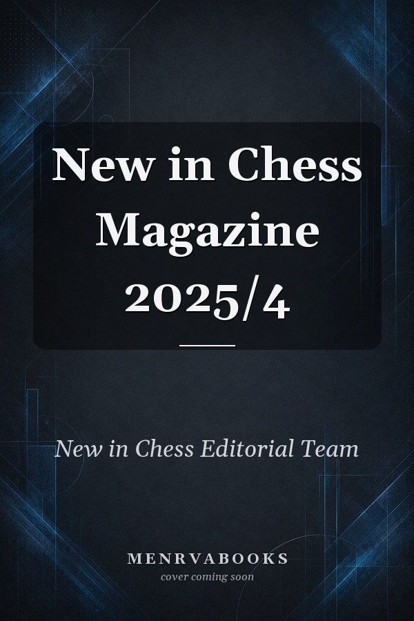New in Chess Magazine 2025/4