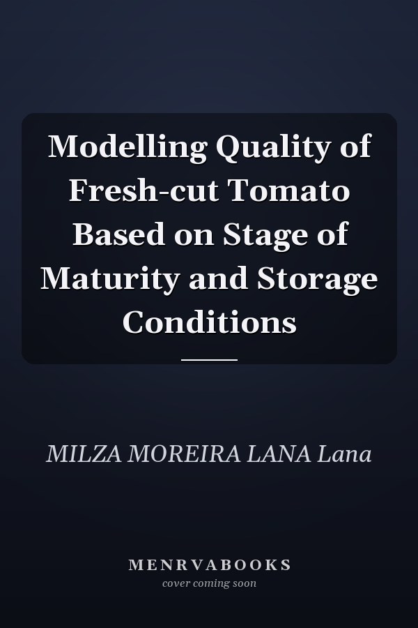 Modelling Quality of Fresh-cut Tomato Based on Stage of Maturity and Storage Conditions